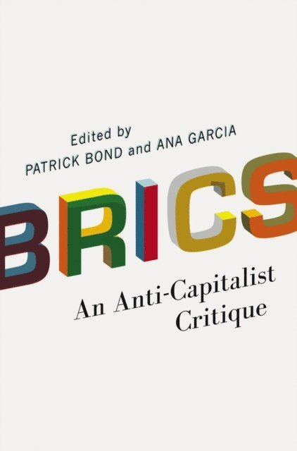 Ana Garcia, Patrick Bond - BRICS, E-bok