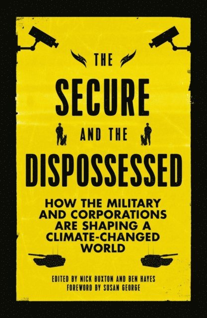 Ben Hayes, Nick Buxton - Secure and the Dispossessed, E-bok
