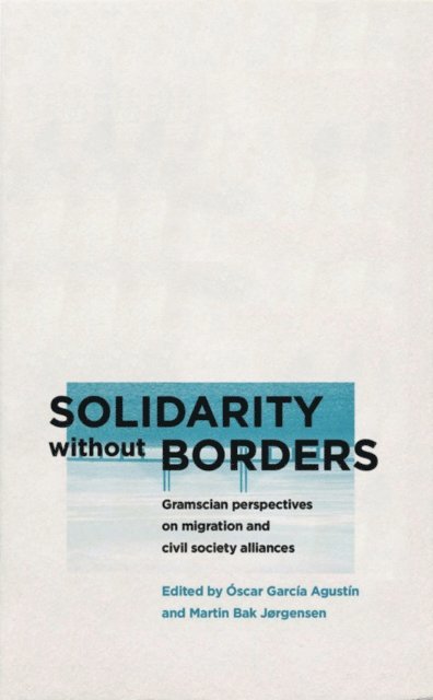 Martin Bak Jorgensen, Oscar Garcia Agustin - Solidarity without Borders, E-bok