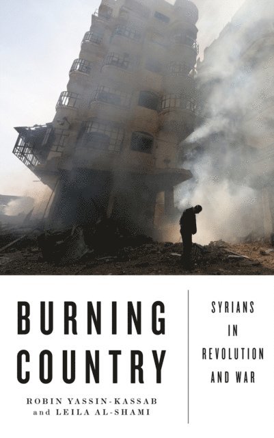 Leila Al-Shami, Robin Yassin-Kassab - Burning Country, E-bok