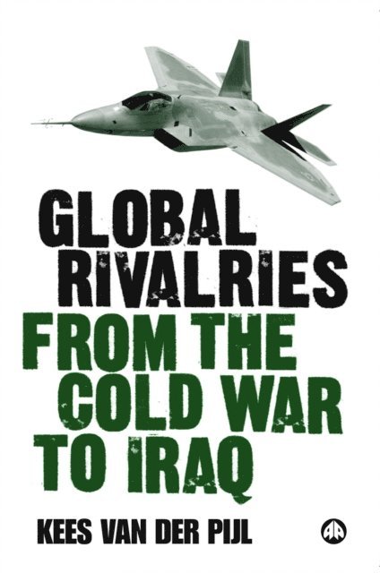 Kees van der Pijl - Global Rivalries From the Cold War to Iraq, E-bok