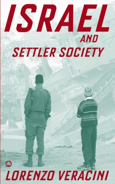 Lorenzo Veracini - Israel and Settler Society, E-bok