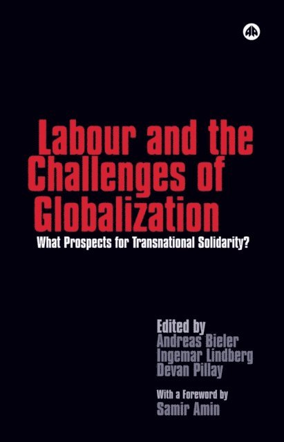 Devan Pillay, Ingemar Lindberg, Andreas Bieler - Labour and the Challenges of Globalization, E-bok