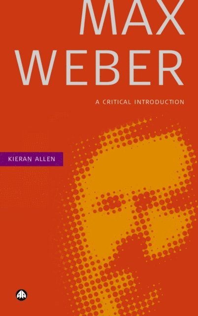 Kieran Allen - Max Weber, E-bok