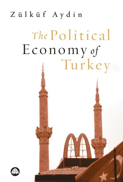 Zulkuf Aydin - Political Economy of Turkey, E-bok