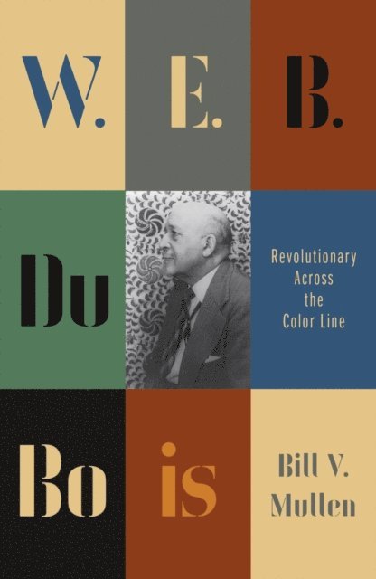Bill V. Mullen - W.E.B. Du Bois, E-bok