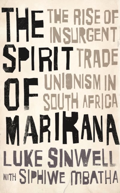 Siphiwe Mbatha, Luke Sinwell - Spirit of Marikana, E-bok