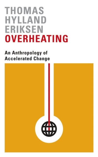 Thomas Hylland Eriksen - Overheating, E-bok