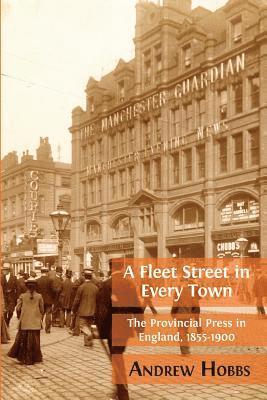 Andrew Hobbs - Fleet Street In Every Town, Häftad. Tillgänglighet: Lägg i varukorg