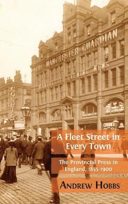 Andrew Hobbs - Fleet Street in Every Town, Inbunden. Tillgänglighet: Lägg i varukorg