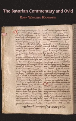 Robin Wahlsten Böckerman - Bavarian Commentary and Ovid, Inbunden