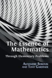 The Essence of Mathematics Through Elementary Problems