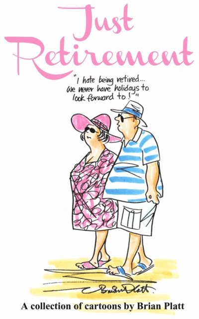 Brian Platt - Just Retirement, E-bok