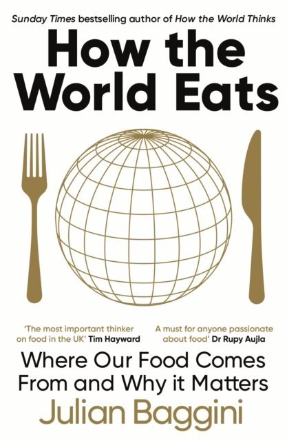 Julian Baggini - How the World Eats, Häftad