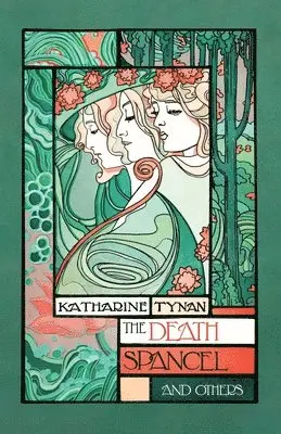 Katharine Tynan - Death Spancel, Häftad. Tillgänglighet: Lägg i varukorg