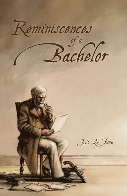 Joseph Sheridan Le Fanu - Reminiscences of a Bachelor, Häftad. Tillgänglighet: Lägg i varukorg