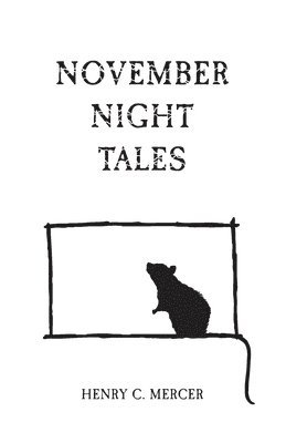 Henry C Mercer - November Night Tales, Häftad