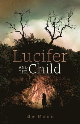 Ethel Mannin - Lucifer and the Child, Häftad. Tillgänglighet: Lägg i varukorg