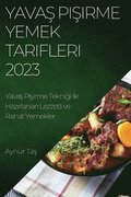 Yava? Pi?irme Yemek Tarifleri 2023