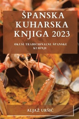 Aljaz Ursič - Spanska kuharska knjiga 2023, Häftad. Tillgänglighet: Tillfälligt slut