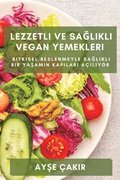 Lezzetli ve Sa?l?kl? Vegan Yemekleri
