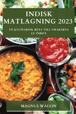 Magnus Wallin - Indisk matlagning 2023, Häftad. Tillgänglighet: Lägg i varukorg