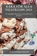 Kaka foer alla tillfallen 2023