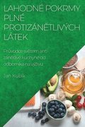 Lahodné pokrmy plné protizán?tlivÿch látek