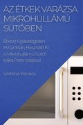 Az tkek Varzsa Mikrohullm St?ben