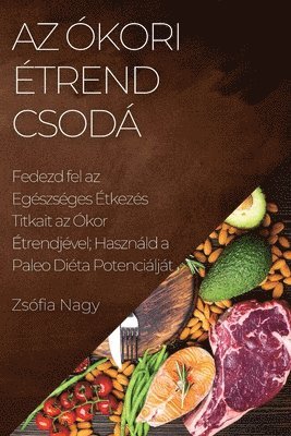 Az Ókori Étrend Csodá