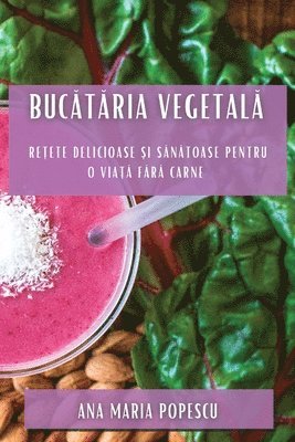 Ana Maria Popescu - Bucătăria vegetală, Häftad. Tillgänglighet: Lägg i varukorg