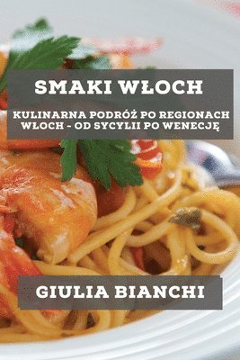 Giulia Bianchi - Smaki Wloch, Häftad. Tillgänglighet: Lägg i varukorg