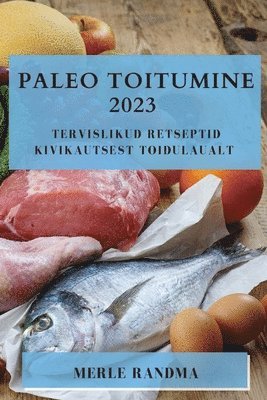 Paleo toitumine 2023