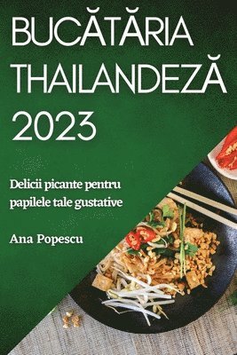 Ana Popescu - Bucătăria thailandeză 2023, Häftad. Tillgänglighet: Lägg i varukorg