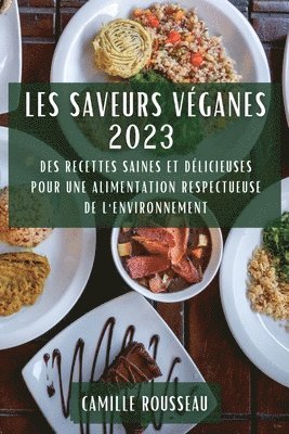 Camille Rousseau - Les Saveurs Véganes 2023, Häftad. Tillgänglighet: Lägg i varukorg
