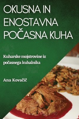Ana Kovačič - Okusna in enostavna počasna kuha, Häftad. Tillgänglighet: Lägg i varukorg