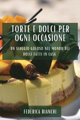 Torte e Dolci per Ogni Occasione