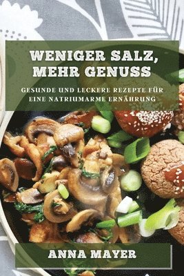 Anna Mayer - Weniger Salz, mehr Genuss, Häftad. Tillgänglighet: Lägg i varukorg