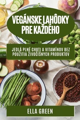 Ella Green - Vegánske lahôdky pre kazdého, Häftad. Tillgänglighet: Lägg i varukorg