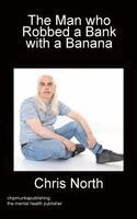 Chris North - Man who Robbed a Bank with a Banana, Häftad. Tillgänglighet: Lägg i varukorg
