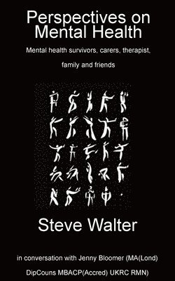 Steve Walter - Perspectives on Mental Health Mental health survivors, carers, therapist, family and friends, Häftad