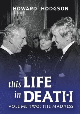 Howard Hodgson - This Life In Death Volume II The Madness, Häftad. Tillgänglighet: Lägg i varukorg