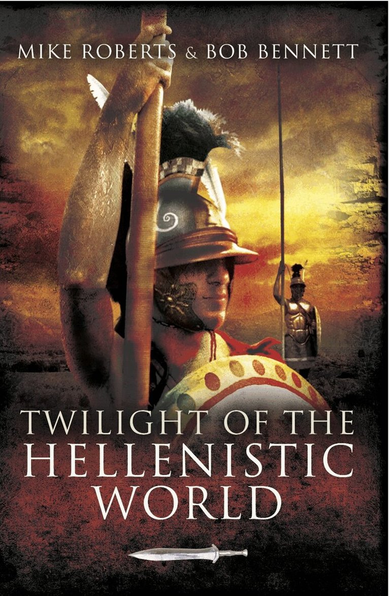 Mike Roberts, Bob Bennett - Twilight of the Hellenistic World, E-bok