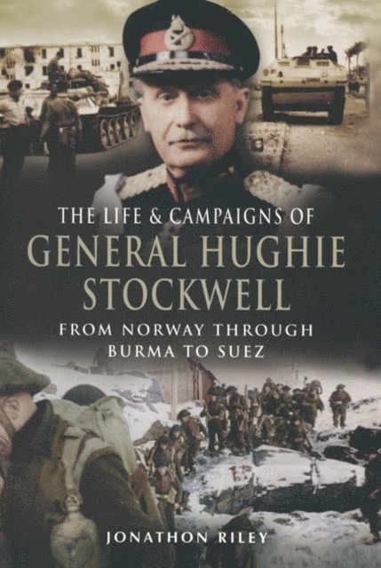 Jonathon Riley - Life & Campaigns of General Hughie Stockwell, E-bok