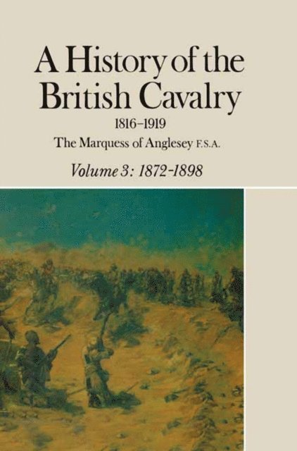 Anglesey Lord Anglesey - History of the British Cavalry 1816-1919, E-bok