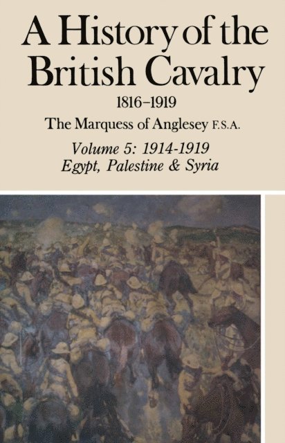 Anglesey Lord Anglesey - History of the British Cavalry, E-bok