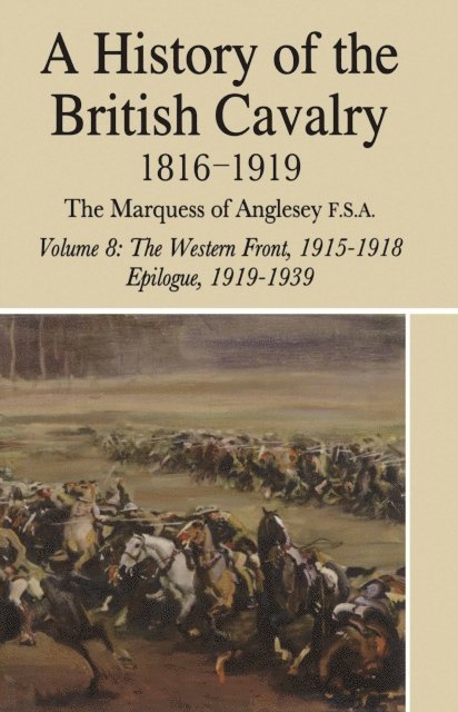 Anglesey Lord Anglesey - History of the British Cavalry, E-bok