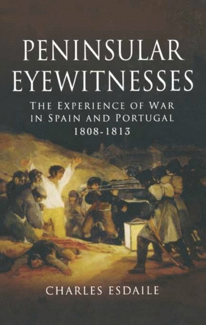 Charles Esdaile - Peninsular Eyewitnesses, E-bok. Tillgänglighet: Lägg i varukorg
