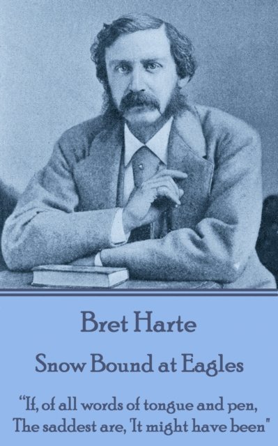 Bret Harte - Snow Bound at Eagles, E-bok