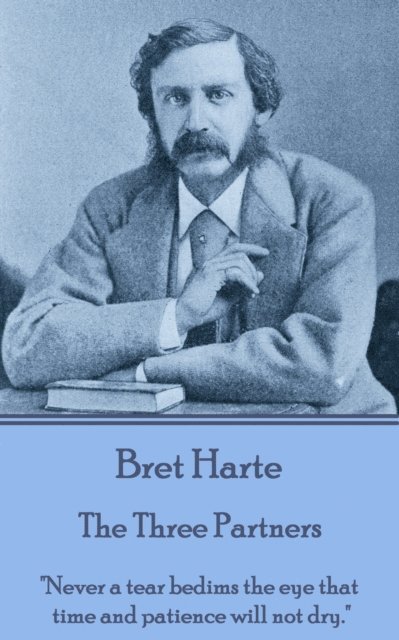 Bret Harte - Three Partners, E-bok